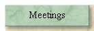 Meetings